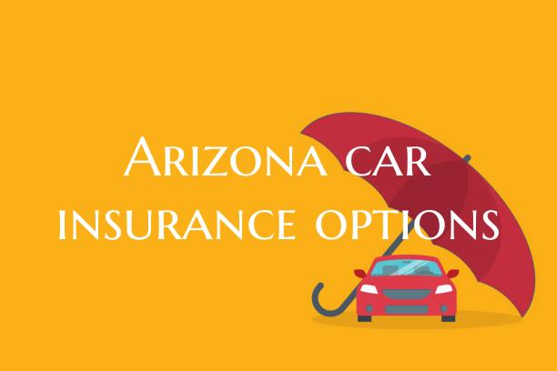 Arizona car insurance option...