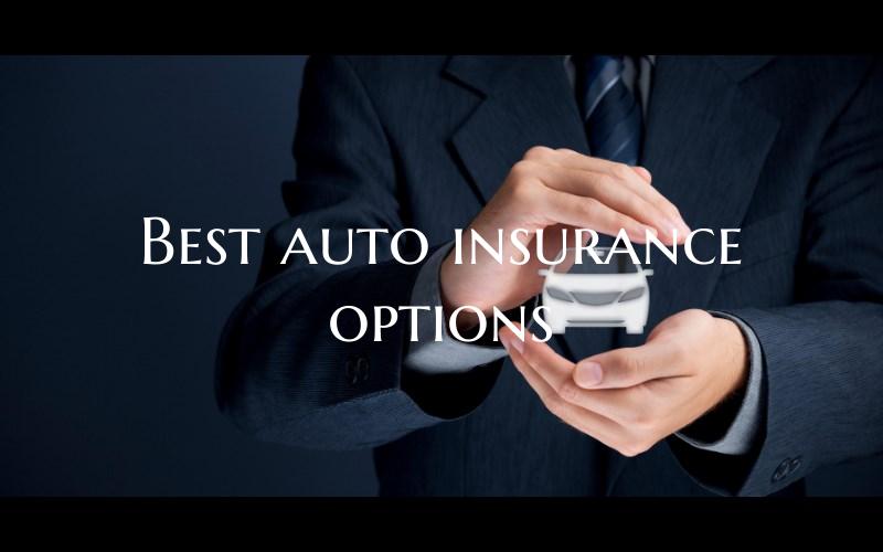 Best auto insurance options