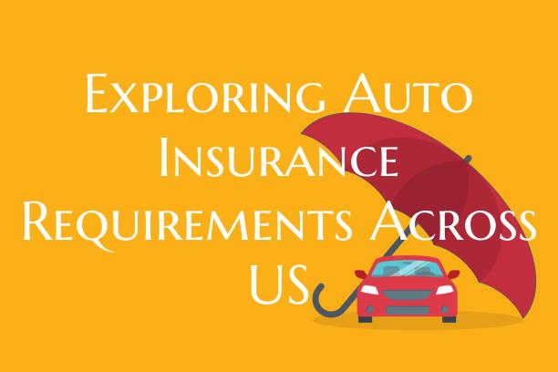 Exploring Auto Insurance Req...