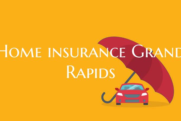 Home insurance Grand Rapids